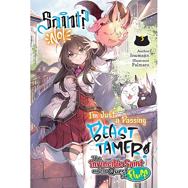 Saint? No! I'm Just a Passing Beast Tamer! Volume 3 / Saint? No! I'm Just a Passing Beast Tamer! Bd.1, Inumajin
