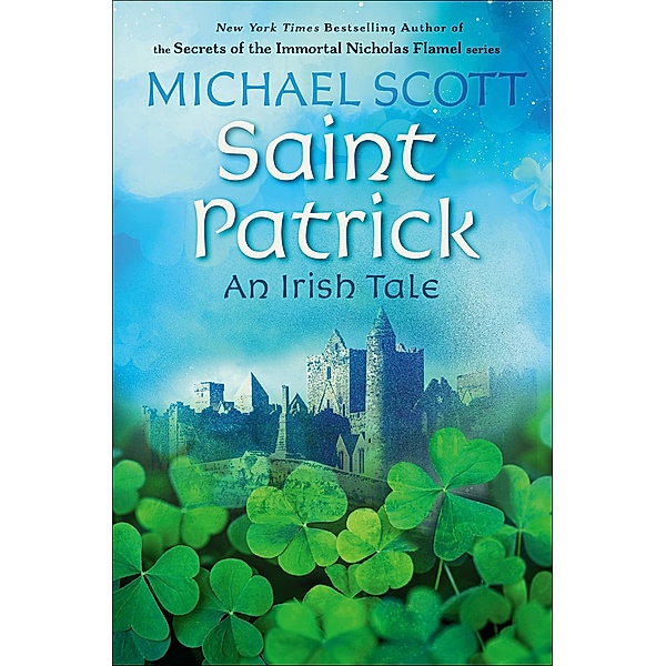 Saint Patrick: An Irish Tale, Michael Scott