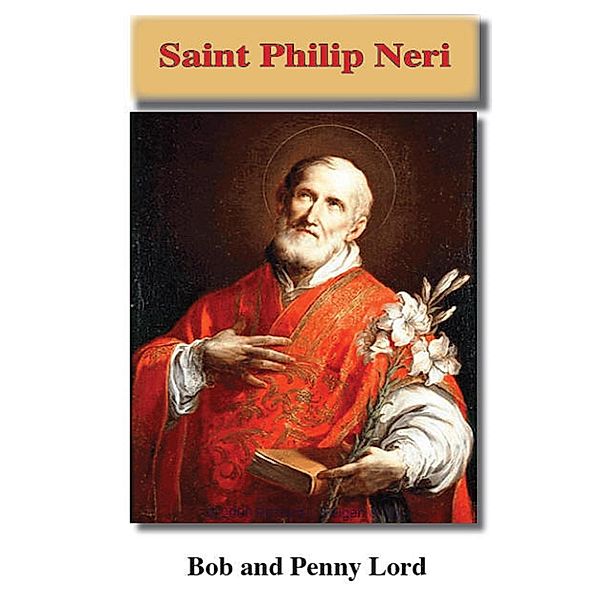 Saint Philip Neri, Bob Lord