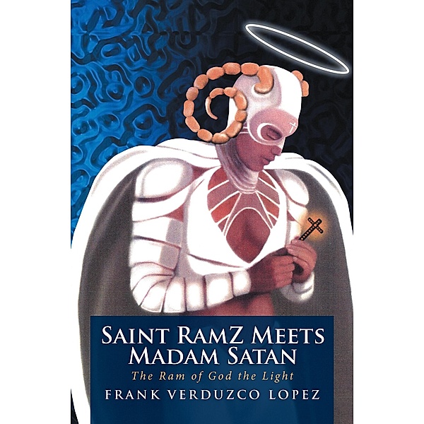 Saint Ramz Meets Madam Satan, Frank Verduzco Lopez