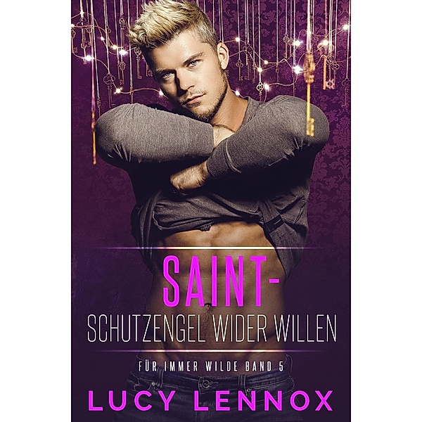 Saint - Schutzengel wider Willen, Lucy Lennox