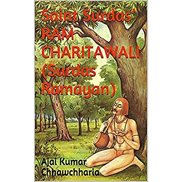 Saint Surdas' Ram Charitawali (Surdas Ramayan), Ajai Kumar Chhawchharia