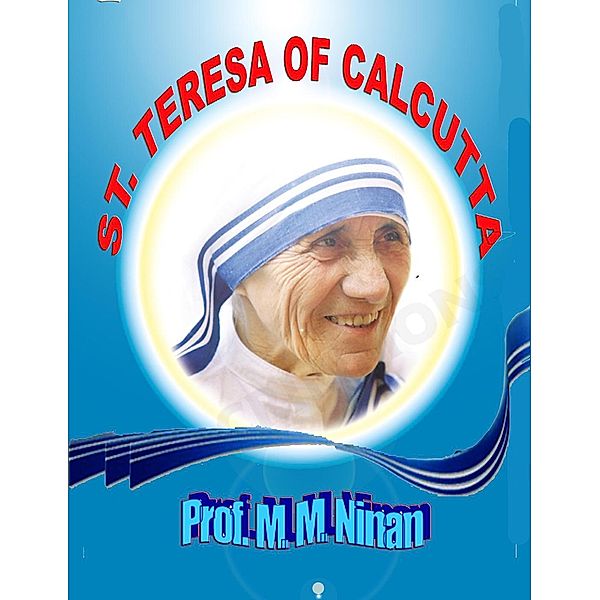 Saint Teresa of Calcutta, M. M. Ninan