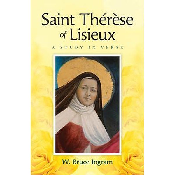 Saint Thérèse Of Lisieux, W. Bruce Ingram