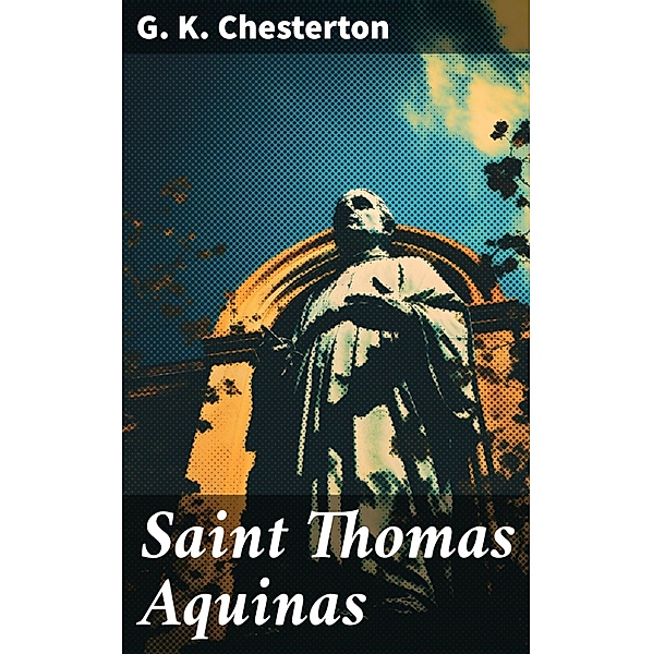 Saint Thomas Aquinas, G. K. Chesterton