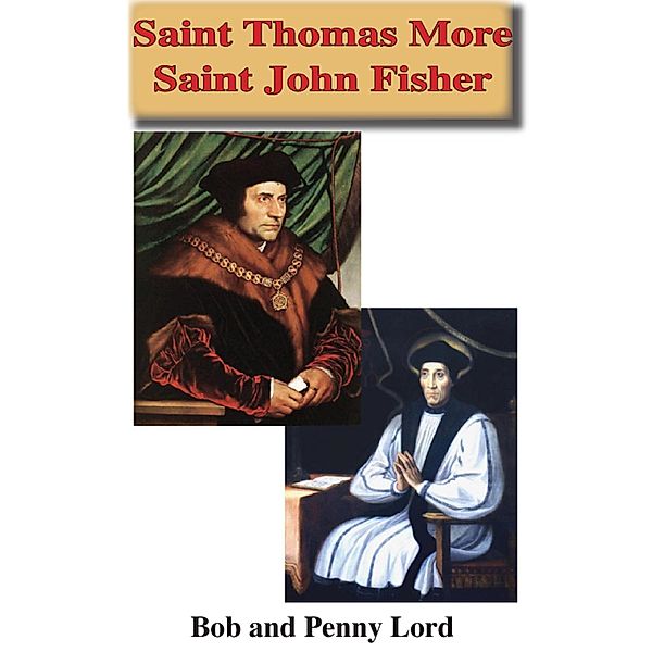 Saint Thomas More Saint John Fisher / Journeys of Faith, Bob Lord