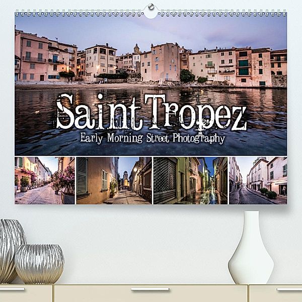 Saint Tropez - Early Morning Street Photography (Premium-Kalender 2020 DIN A2 quer), Niko Korte