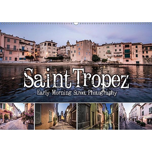 Saint Tropez - Early Morning Street Photography (Wandkalender 2021 DIN A2 quer), Niko Korte