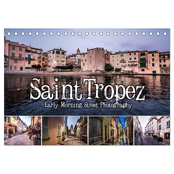 Saint Tropez - Early Morning Street Photography (Tischkalender 2024 DIN A5 quer), CALVENDO Monatskalender, Niko Korte