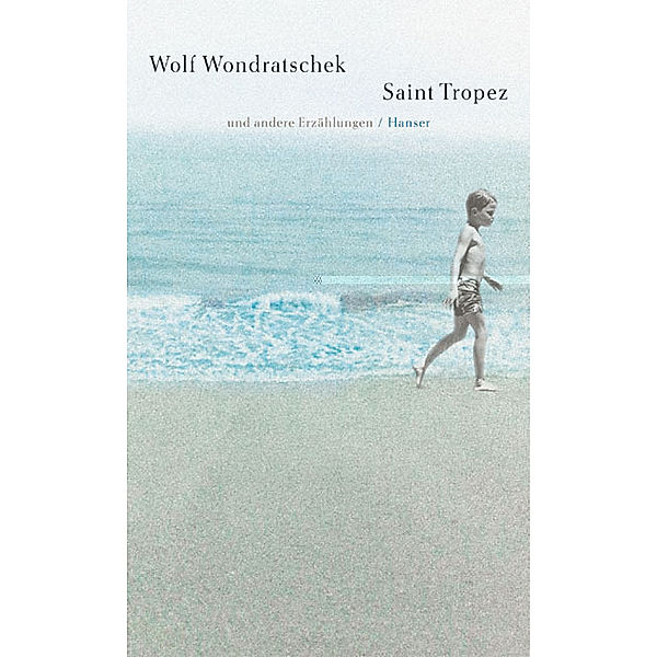 Saint Tropez und andere Erzählungen, Wolf Wondratschek