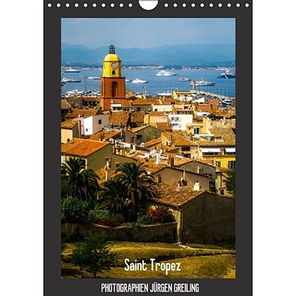 Saint Tropez (Wandkalender 2015 DIN A4 hoch), Jürgen Greiling