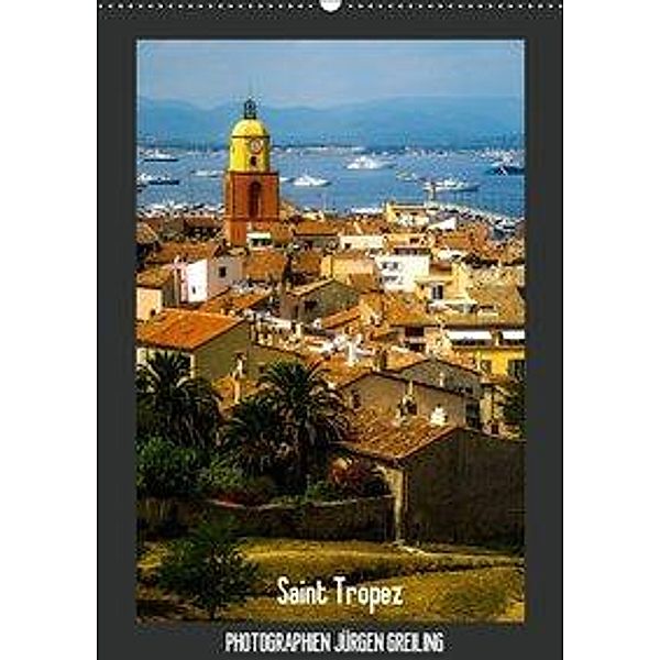 Saint Tropez (Wandkalender 2019 DIN A2 hoch), Jürgen Greiling
