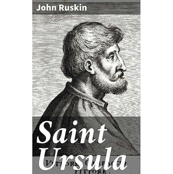 Saint Ursula, John Ruskin