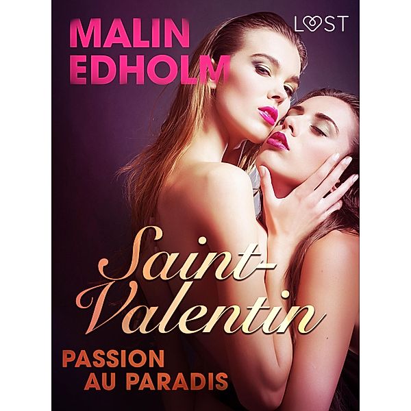 Saint-Valentin : Passion au Paradis - une nouvelle érotique, Malin Edholm