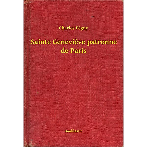 Sainte Genevieve patronne de Paris, Charles Péguy