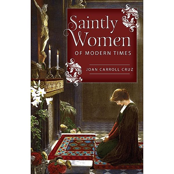 Saintly Women of Modern Times, Joan Carroll Cruz