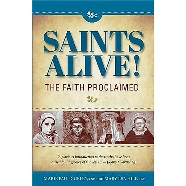 Saints Alive! The Faith Proclaimed, Marie Paul Curley Fsp