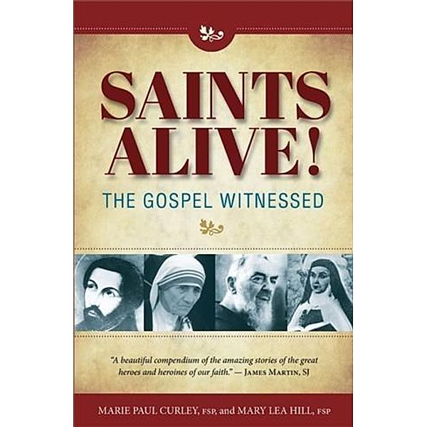 Saints Alive! The Gospel Witnessed, Marie Paul Curley Fsp
