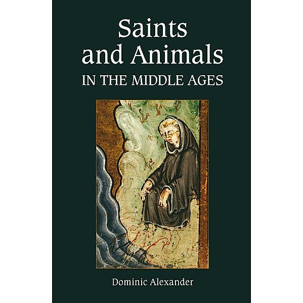 Saints and Animals in the Middle Ages, Dominic Alexander