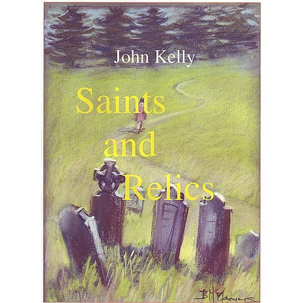 Saints and Relics, John Kelly