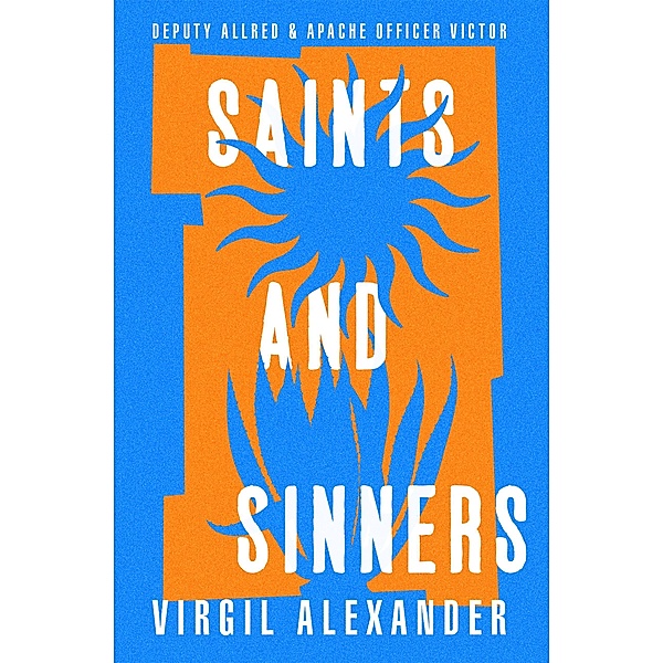 Saints and Sinners / Deputy Allred & Apache Officer Victor, Virgil Alexander