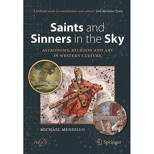 Saints and Sinners in the Sky: Astronomy, Religion and Art in Western Culture / Springer Praxis Books, Michael Mendillo