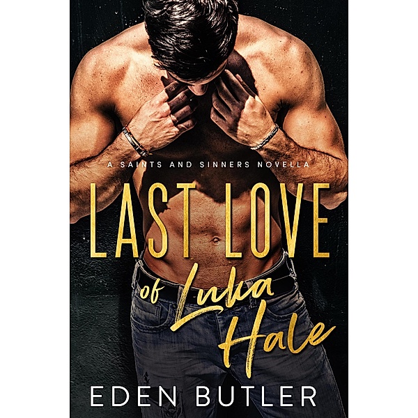 Saints and Sinners: Last Love of Luka Hale (Saints and Sinners), Eden Butler