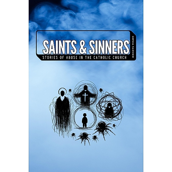 Saints and Sinners: The Untold Stories of Abuse in the catholic church, Sophia Fairview