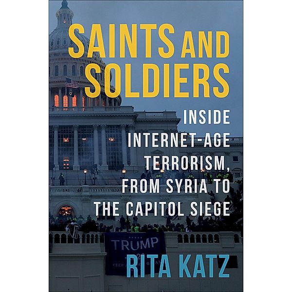 Saints and Soldiers / Columbia Studies in Terrorism and Irregular Warfare, Rita Katz