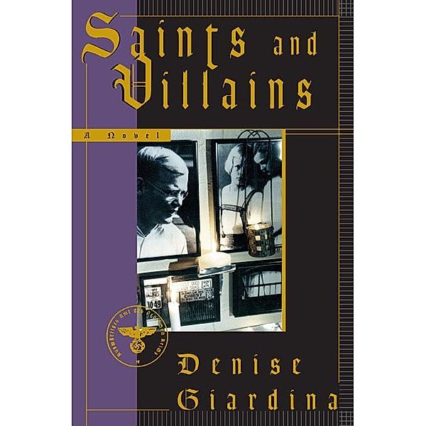 Saints and Villains: A Novel, Denise Giardina