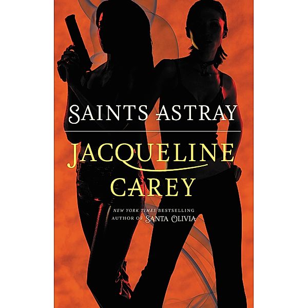 Saints Astray, Jacqueline Carey