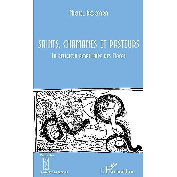 Saints, chamanes et pasteurs - la religion populaire des may / Hors-collection, Michel Boccara