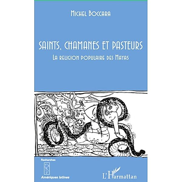Saints, chamanes et pasteurs - la religion populaire des may, Michel Boccara Michel Boccara