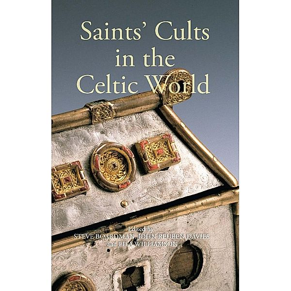 Saints' Cults in the Celtic World / Studies in Celtic History Bd.25