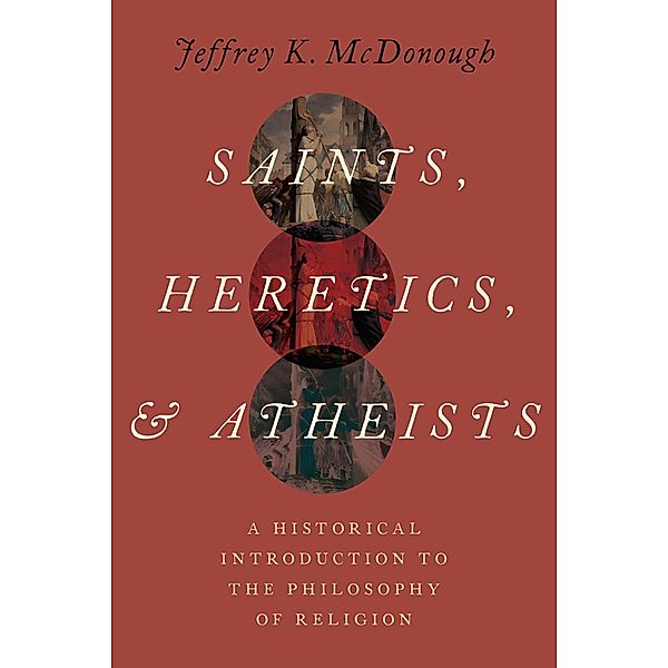 Saints, Heretics, and Atheists, Jeffrey K. McDonough