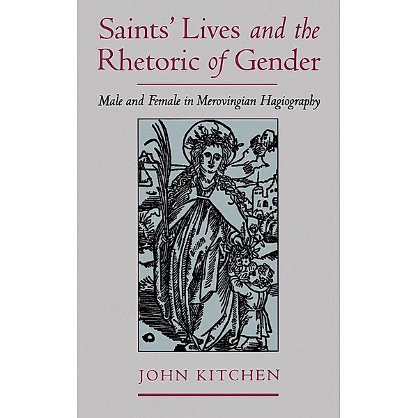 Saints' Lives and the Rhetoric of Gender, John Kitchen