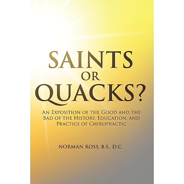 Saints or Quacks?, Norman Ross B. S. D. C.