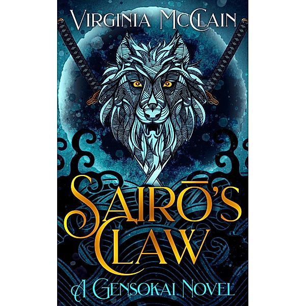 Sairo's Claw (Gensokai Kaigai, #1) / Gensokai Kaigai, Virginia McClain