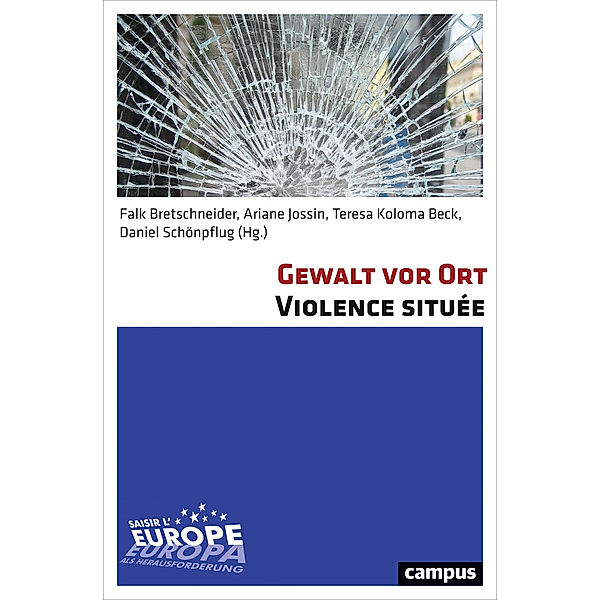 Saisir l' Europe / Europa als Herausfoderung / Gewalt vor Ort / Violence située