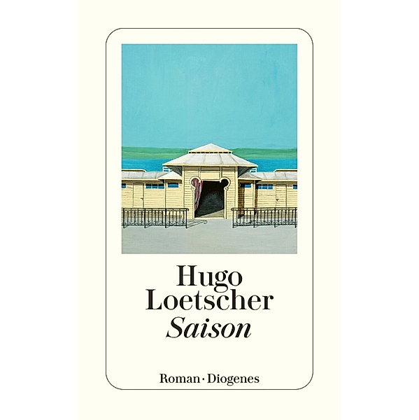 Saison / Diogenes Taschenbücher, Hugo Loetscher