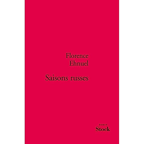 Saisons russes / Littérature Française, Florence Ehnuel