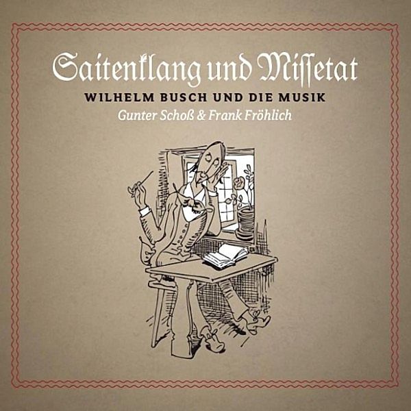 Saitenklang und Missetat, Wilhelm Busch, Frank Fröhlich