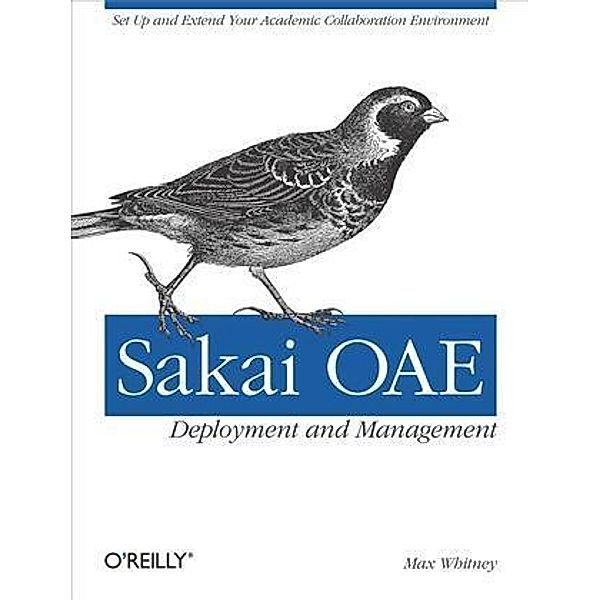 Sakai OAE Deployment and Management, Max Whitney
