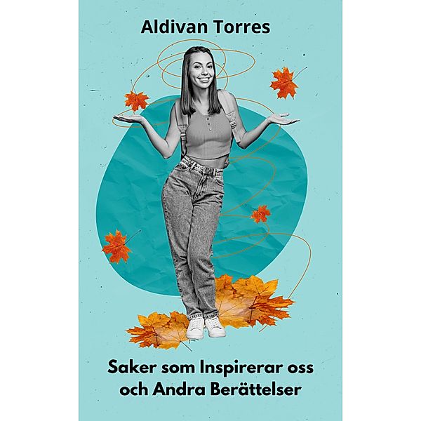 Saker som Inspirerar oss och Andra Berättelser, Aldivan Torres