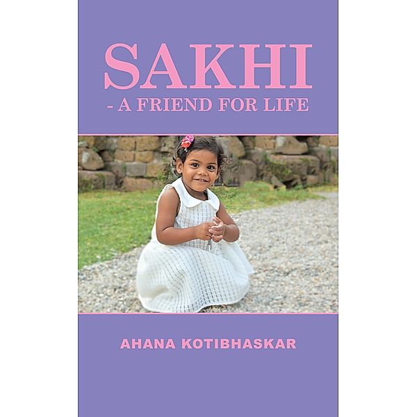 Sakhi - a Friend for Life, Ahana Kotibhaskar