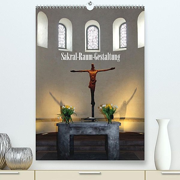 Sakral-Raum-Gestaltung - Die Kirchen von Hildesheim (Premium-Kalender 2020 DIN A2 hoch), Gerhard Niemsch