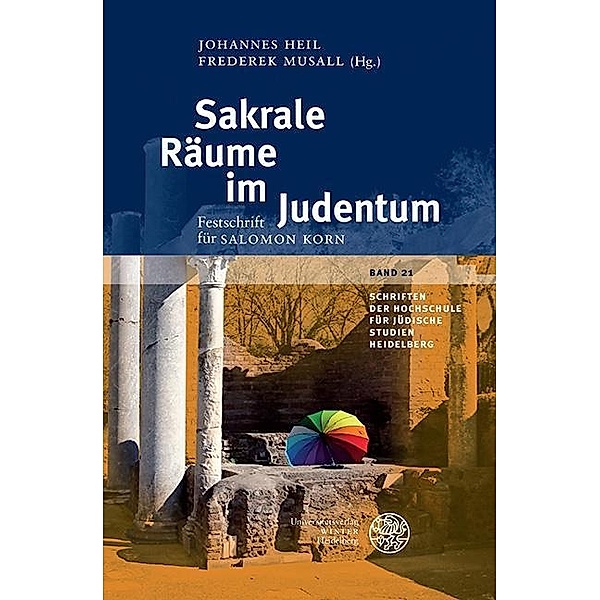 Sakrale Räume im Judentum / Schriften der Hochschule für Jüdische Studien Heidelberg Bd.21