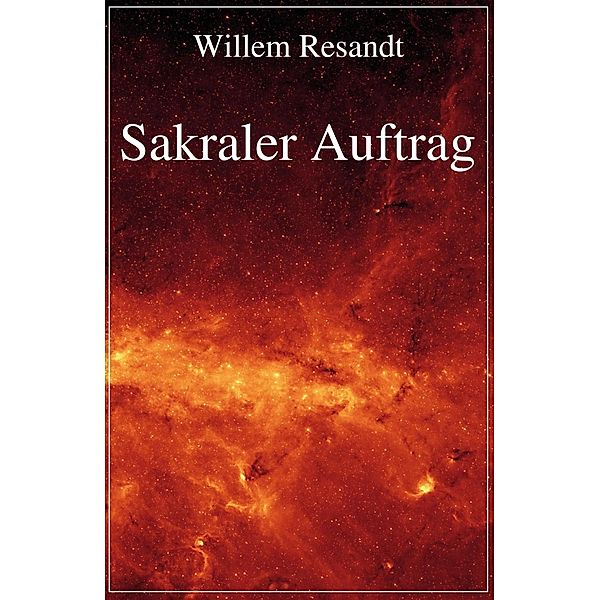 Sakraler Auftrag, Willem Resandt