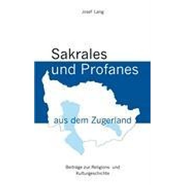 Sakrales und Profanes aus dem Zugerland, Josef Lang