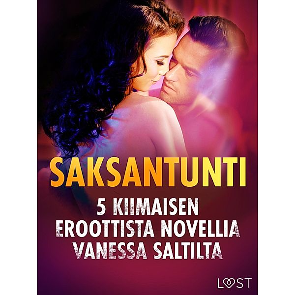 Saksantunti - 5 kiimaisen eroottista novellia Vanessa Saltilta, Vanessa Salt